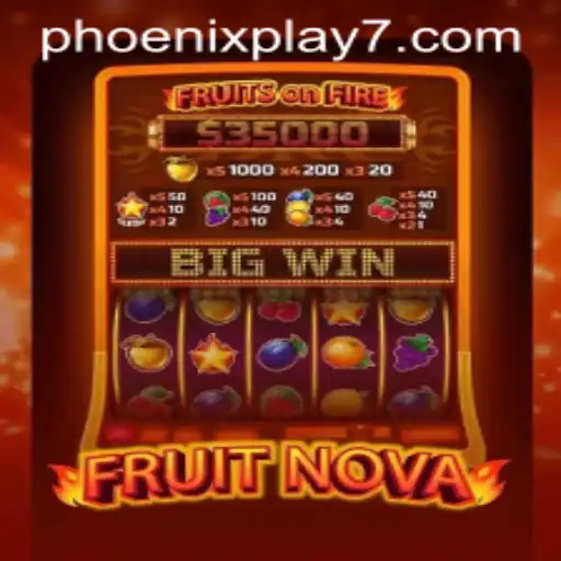 FruitNova: A Closer Look at the Trending Game by Phoenix Play